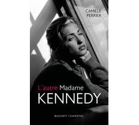 L'autre Madame Kennedy - Camille Perrier - Buchet-Chastel - broché - Biographie