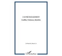 L'autre management Conflits, Violences, Identités - Michel De Waele - L'harmattan - broché - Essai