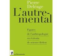 L'autre-mental Pierre Déléage (Auteur)