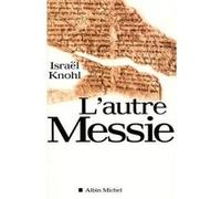 L'Autre Messie Israël Knohl (Auteur), Gabriel raphael Veyret (Traduction)