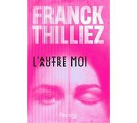 L'Autre moi Franck Thilliez (Auteur)