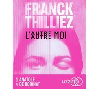 L'Autre moi - Franck Thilliez - Lizzie - Univers Audio - Texte lu (CD) - Textes lus CD
