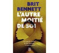 L'autre moitié de soi Brit Bennett (Auteur), Karine Lalechère (Traduction)