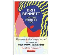 L'Autre Moitié de soi Brit Bennett (Auteur), Karine Lalechère (Traduction)