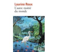 Laurine Roux – L'autre moitié du monde – Roman – Poche (Gallimard)