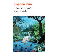Laurine Roux – L'autre moitié du monde – Roman – Poche (Gallimard)