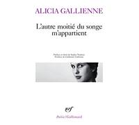 Alicia Gallienne – L'autre moitié du songe m'appartient – Gallimard