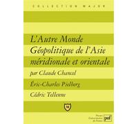 L'Autre Monde Géopolitique de l'Asie méridionale et orientale - Claude Chancel - Puf - broché - Etude