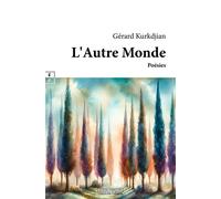 L'autre monde - Gérard Kurkdjian - Complicites Eds - broché - Poésie
