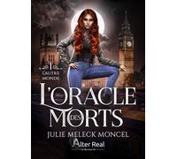 L'Autre Monde L'Oracle des morts - T01 - Julie Meleck Moncel - Alter Real - broché - Roman