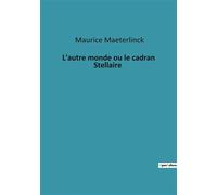 L'autre monde ou le cadran Stellaire - Maurice Maeterlinck - Culturea - broché - Roman