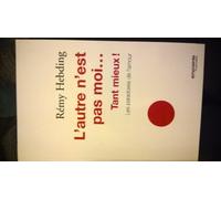 L'autre n'est pas moi tant mieux !: Les paradoxes de l'amour