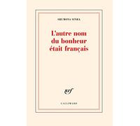 Shumona Sinha – L'autre nom du bonheur était français – Roman – Broché