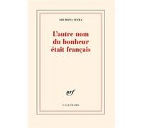 Shumona Sinha – L'autre nom du bonheur était français – Roman – Broché