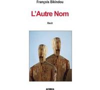 L'autre nom François Bikindou (Auteur)