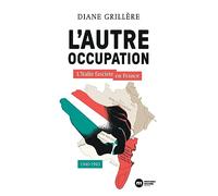 L'autre Occupation - L'italie Fasciste En France, 1940-1943