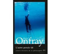 L'autre pensée 68 Contre-histoire de la philosophie, tome 11 - Michel Onfray - Grasset - broché - Essai
