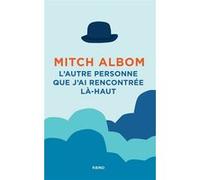 L'autre personne que j'ai rencontrée là-haut Mitch Albom (Auteur)