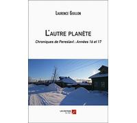 L'autre planète: Chroniques de Pereslavl : Années 16 et 17