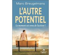 L'autre Potentiel - Le Moment Est Venu De L'activer !