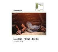 L'Autre - Prime - Temps 22 Mars 2028 - Ahmed Sailaà - Muse Editions - Poche - Roman