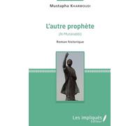 L'autre prophète (Al-Mutanabbi) – Roman historique – L'Harmattan