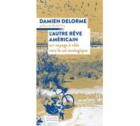 L'autre rêve américain Un voyage à vélo vers le soi écologique - Damien Delorme - Actes sud - broché - Récit