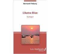 L'Autre Rive - Bernard Tabary - Les Impliqués - broché - Roman