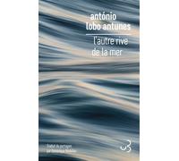 L'autre rive de la mer - Antonio Lobo Antunès - Bourgois - broché - Roman