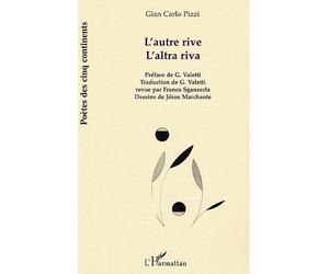 L'autre rive L'altra riva - Gian Carlo Pizzi - L'harmattan - broché - Poésie