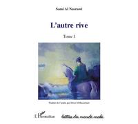 L'autre rive Tome I - Sami Al Nasrawi - L'harmattan - broché - Roman
