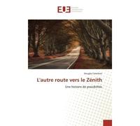 L'autre route vers le Zénith Une histoire de possibilités - Douglas Carothers - Universitaires Europeennes - broché - Livre