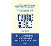 L'autre siècle: Et si les Allemands avaient gagné la bataille de la Marne ?
