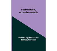 L'autre Tartuffe, Ou La Mère Coupable