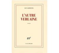 L'autre Verlaine Guy Goffette (Auteur)