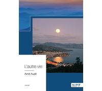 L'autre vie - Aimé Audit - Nombre 7 - broché - Roman