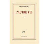 L'autre vie Mathieu Terence (Auteur)