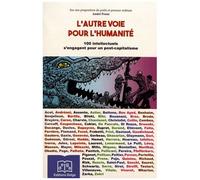 L'autre Voie Pour L'humanité - 100 Intellectuels S'engagent Pour Un Post-Capitalisme