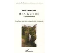L'autrement-être Une plaque tournante entre mimésis et catharsis - Une hésitation du langage qui se résout dans la langue, créant en profondeur le couple contrastif du russe et du français - Boris Lob
