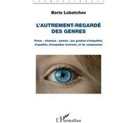 L'autrement-regardé des genres Boris Lobatchev (Auteur)