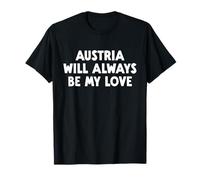 L'Autriche Sera Toujours Mon Amour T-Shirt