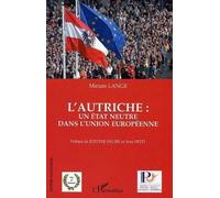 L'Autriche : un Etat neutre dans l'Union européenne - Miriam Lange - L'harmattan - broché - Essai