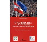 L'Autriche : un Etat neutre dans l'Union européenne - Miriam Lange - L'harmattan - broché - Essai