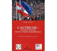 L'Autriche : un Etat neutre dans l'Union européenne - Miriam Lange - L'harmattan - broché - Essai