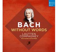 LAUTTEN COMPAGNEY - BACH WITHOUT WORDS CD NEUF