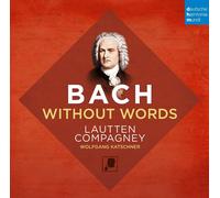 LAUTTEN COMPAGNEY - BACH WITHOUT WORDS CD NEUF