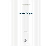 Lauve le pur - Richard Millet - P.o.l. - broché - Roman