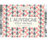 L'Auvergne 100 % vintage à travers la carte postale ancienne