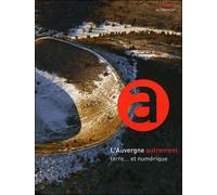 L'Auvergne autrement terre... et numérique - Arnaud Vernet - Autrement - broché - Etude