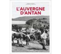 L'Auvergne d'Antan - Frédérique Chevalier - Hc Eds - relié - Beau livre